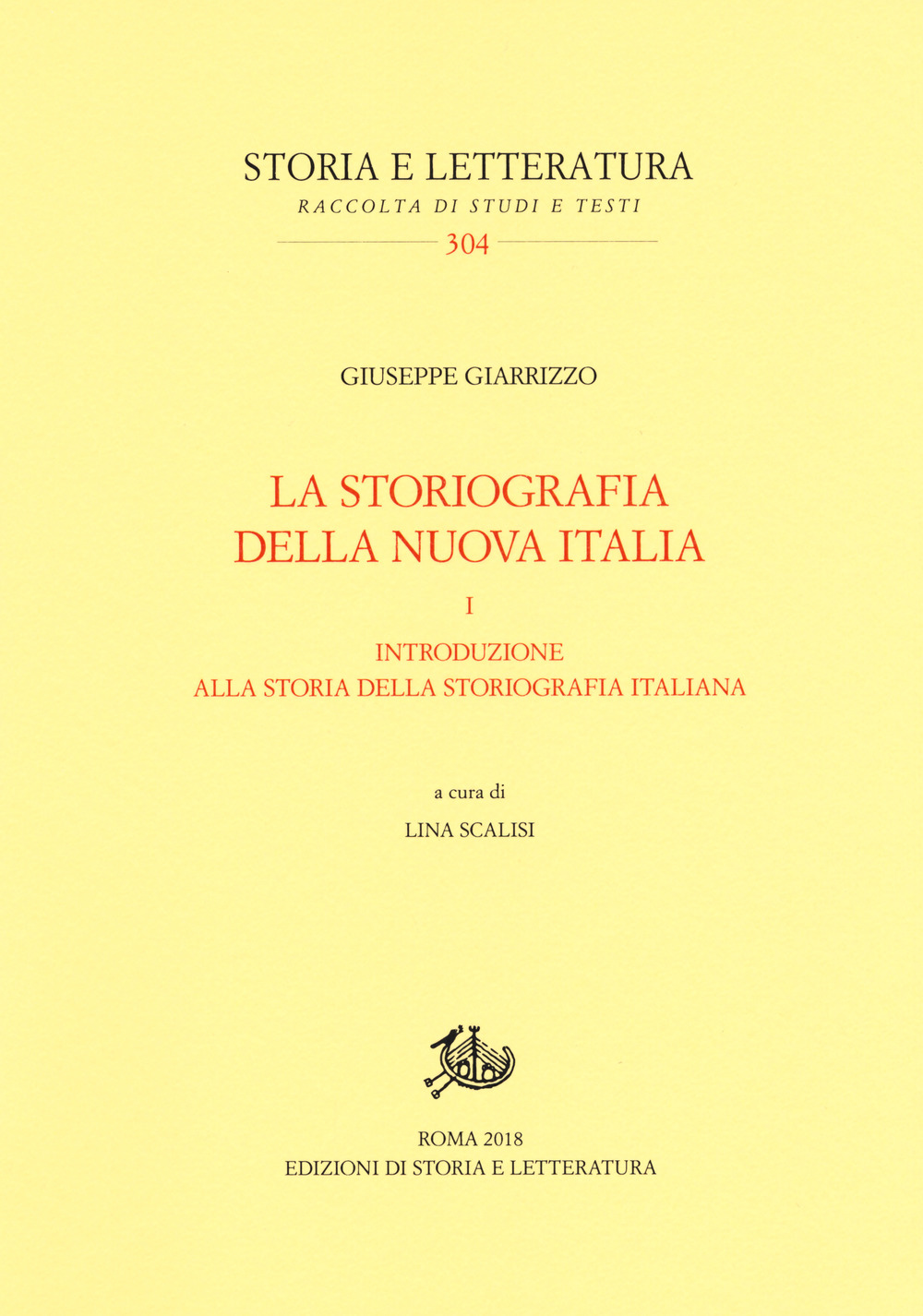 La storiografia della nuova Italia. Vol. 1: Introduzione alla storia della storiografia italiana