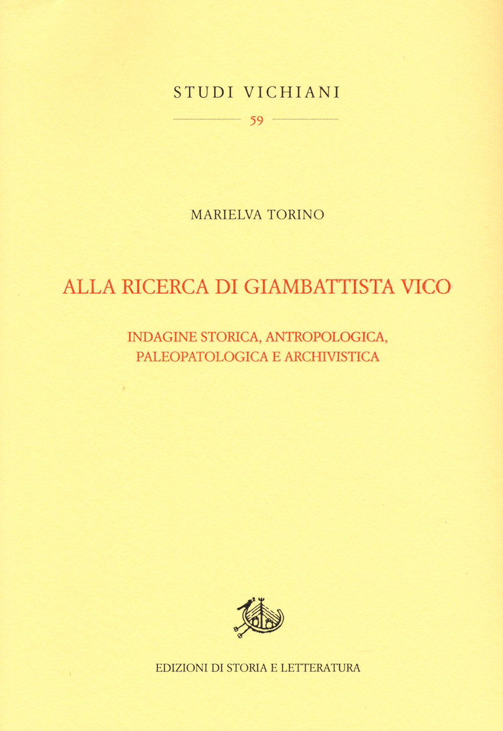 Alla ricerca di Giambattista Vico. Indagine storica, antropologica, paleopatologica e archivistica
