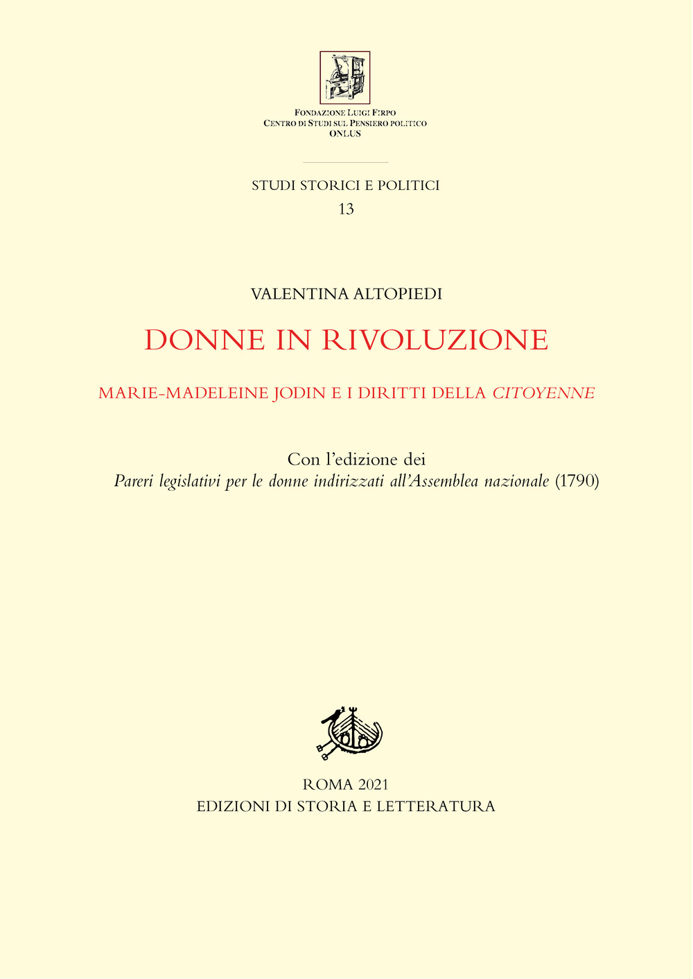 Donne in rivoluzione. Marie-Madeleine Jodin e i diritti della citoyenne. Con l'edizione dei «Pareri legislativi per le donne indirizzati all'Assemblea nazionale» (1790)