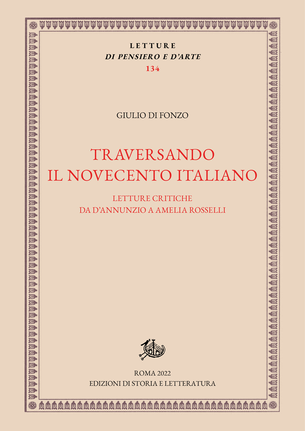Traversando il Novecento italiano. Letture critiche da D'Annunzio a Amelia Rosselli