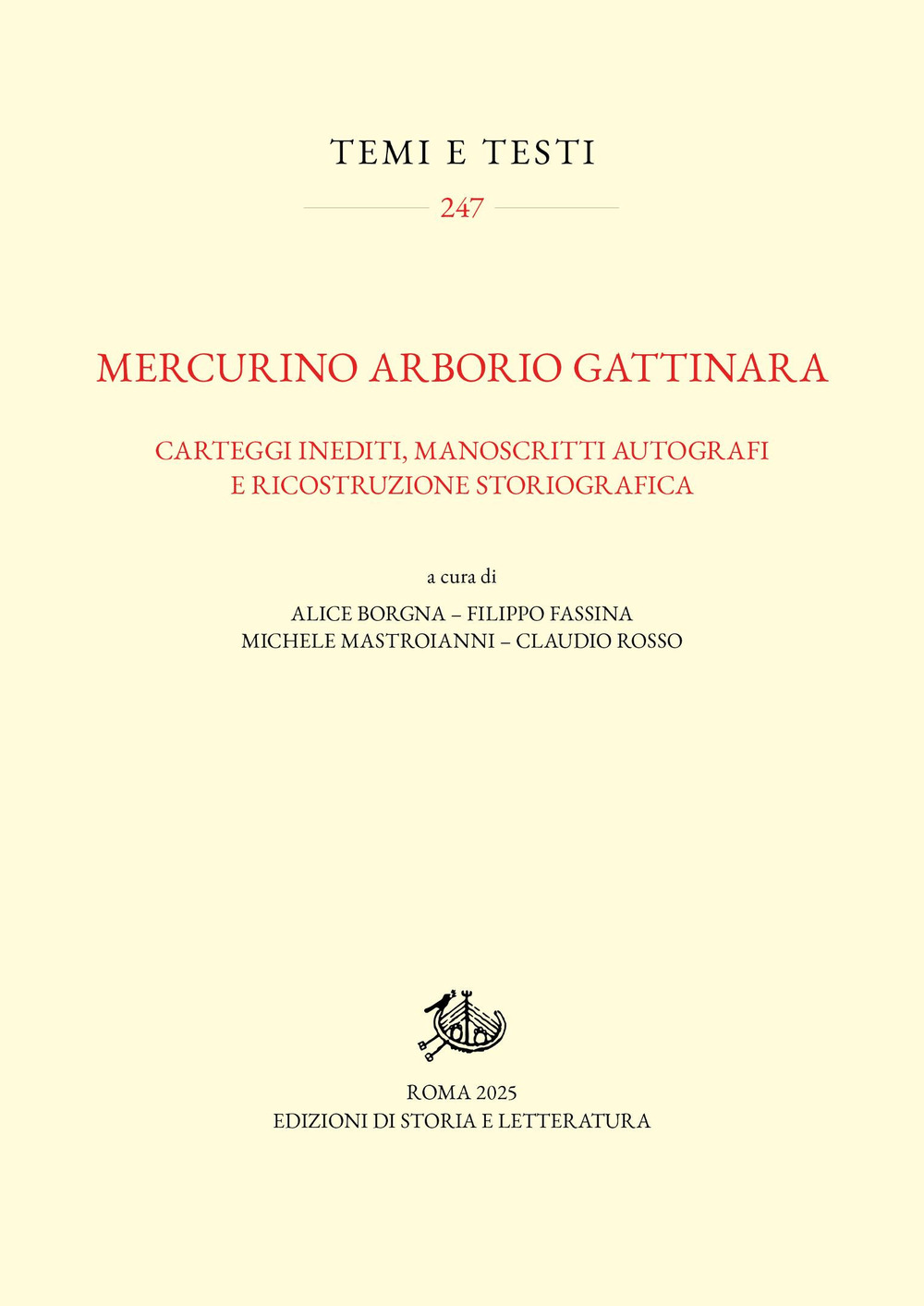Mercurino Arborio Gattinara. Carteggi inediti, manoscritti autografi e ricostruzione storiografica