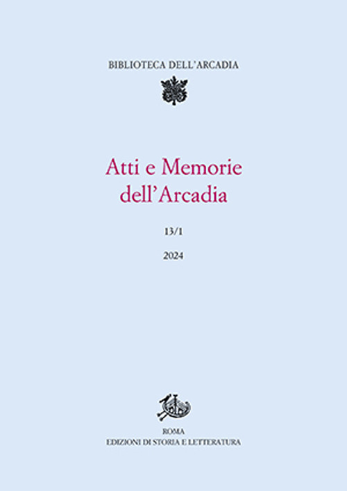 Atti e memorie dell'Arcadia. Vol. 13/1