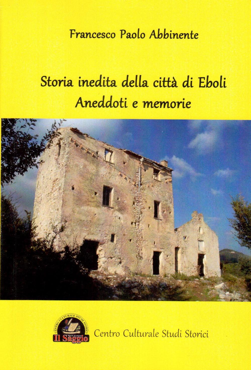 Storia inedita della città di Eboli. Aneddoti e memorie