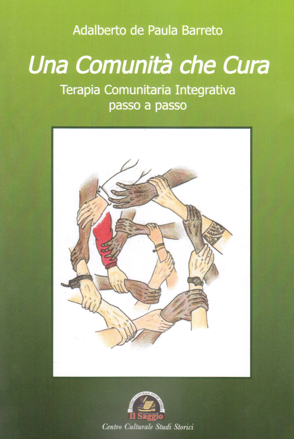 Una Comunità che cura. Terapia comunitaria integrativa passo a passo