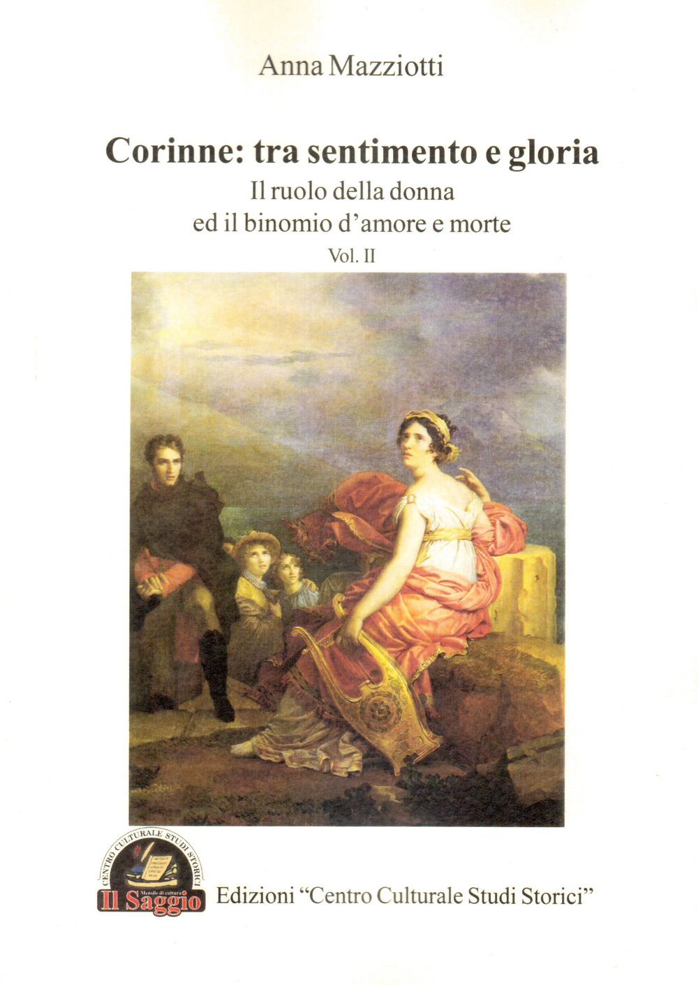 Corinne: tra sentimento e gloria. Vol. 2: Il ruolo della donna e il binomio d'amore e morte