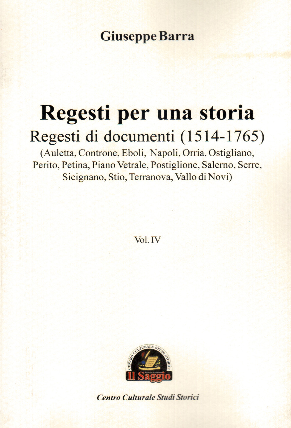 Regesti per una storia. Vol. 4: Regesti di documenti (1514-1765)