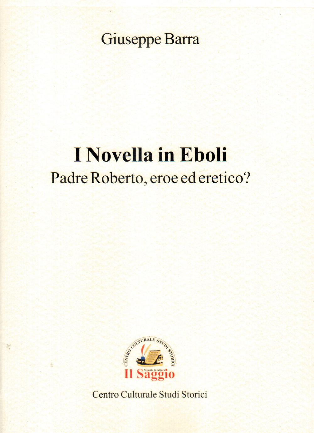 I Novella in Eboli. Padre Roberto, eroe ed eretico?