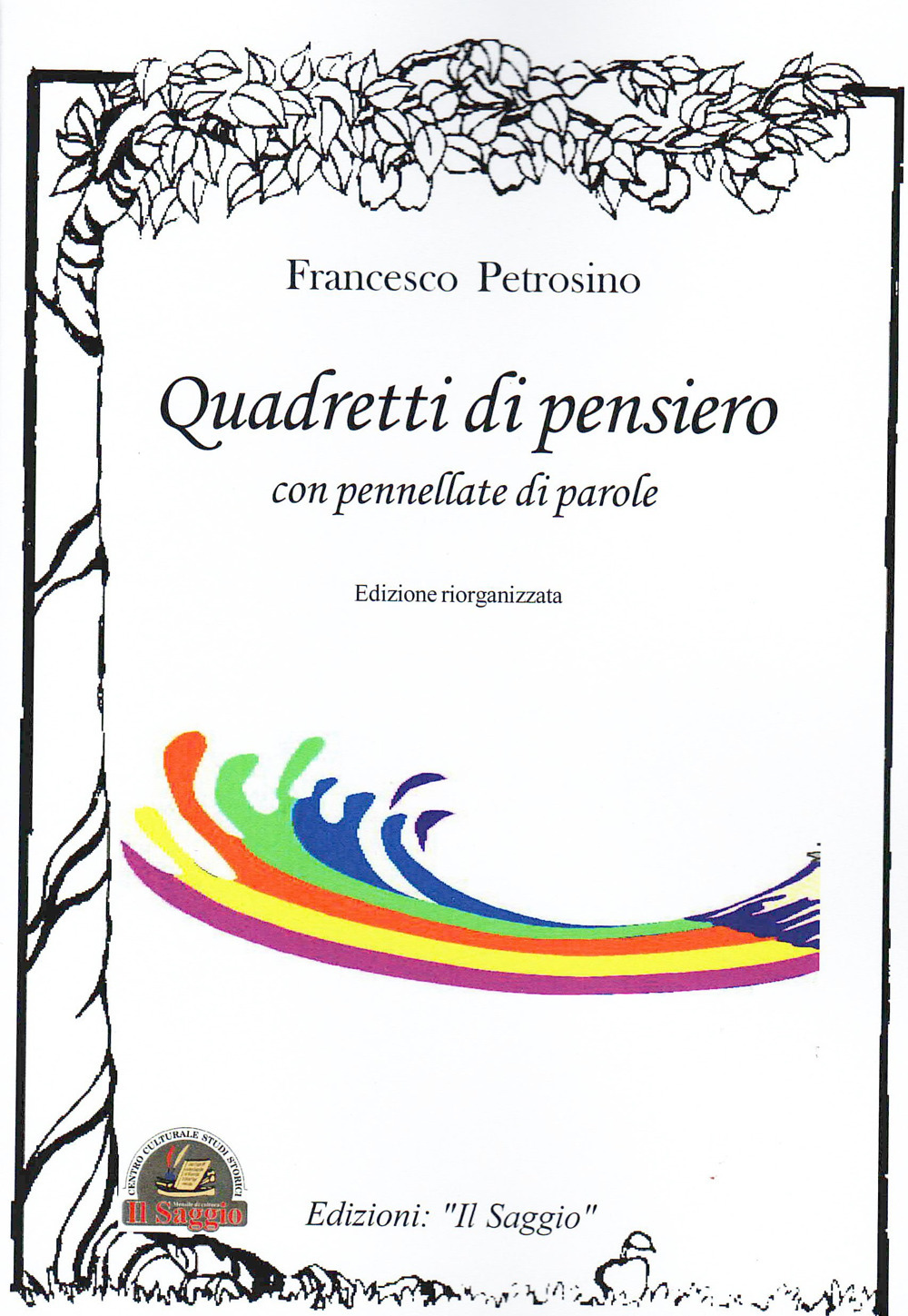 Quadretti di pensiero con pennellate di parole. Edizione riorganizzata