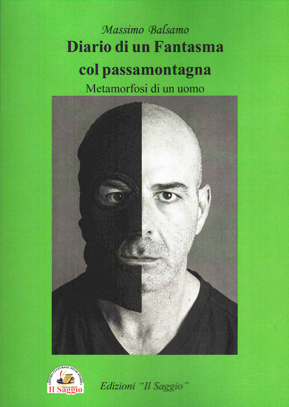 Diario di un fantasma col passamontagna. Metamorfosi di un uomo