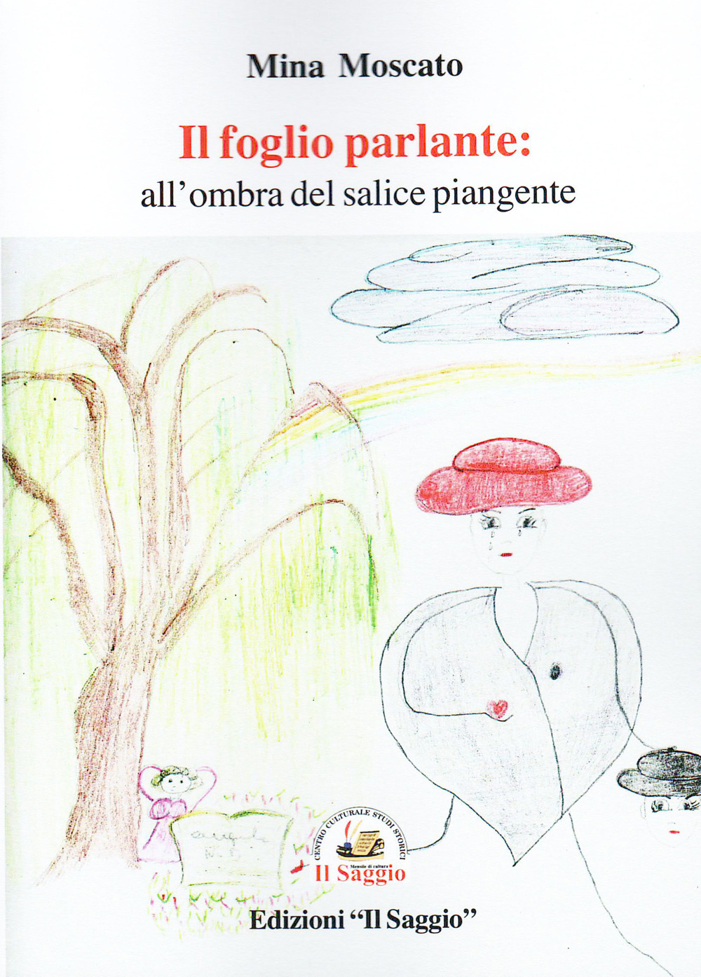 Il foglio parlante: all'ombra del salice piangente