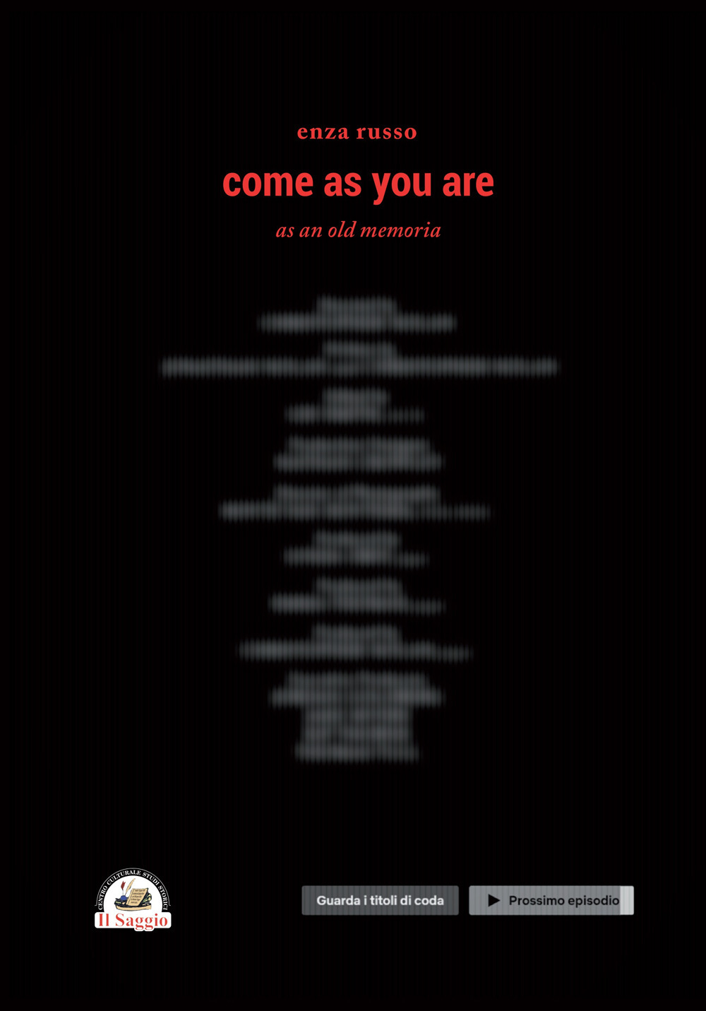 Come as you are. As an old memoria