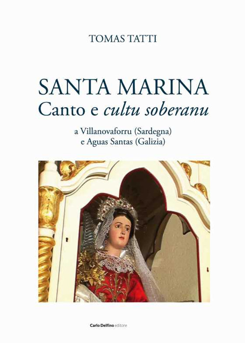 Santa Marina. Canto e cultu soberanu a Villanovaforru (Sardegna) e Aguas Santas (Galizia)