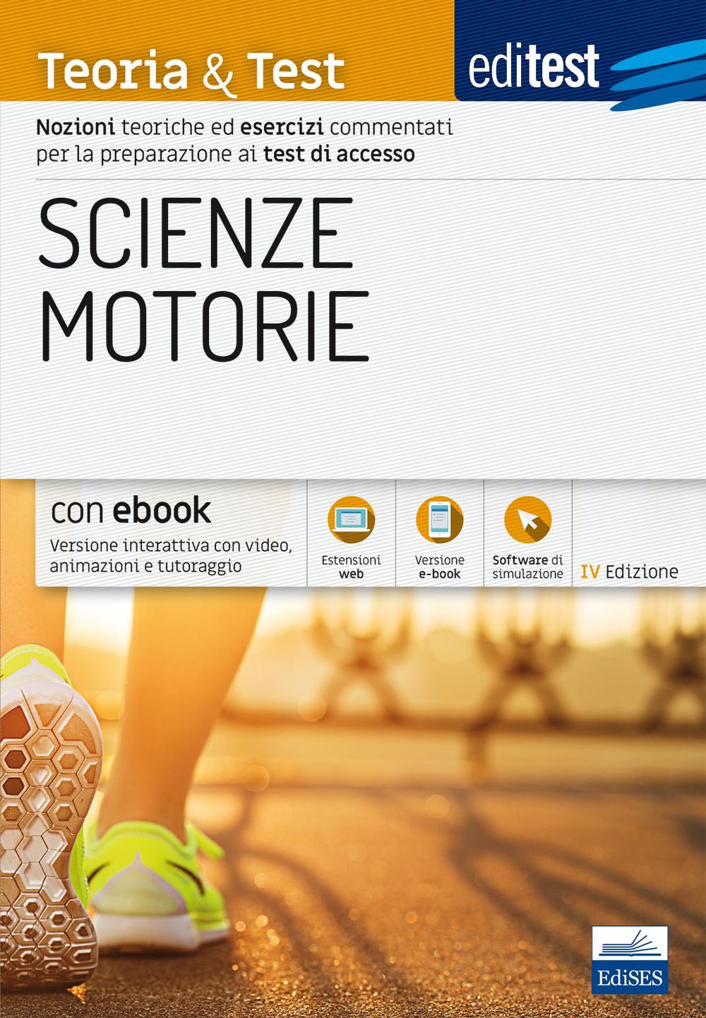 EdiTEST. Scienze motorie. Teoria & Test. Nozioni teoriche ed esercizi commentati per la preparazione ai test di ammissione
