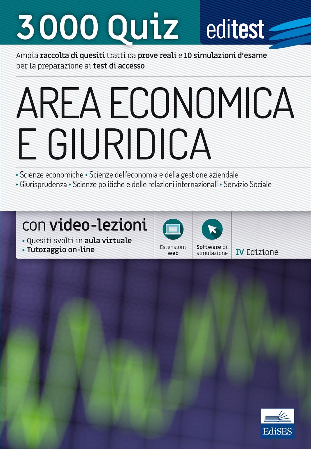 EdiTEST. Area economica e giuridica. 3000 quiz. Ampia raccolta di quesiti tratti da prove reali e 10 simulazioni d'esame per la preparazione ai test di accesso