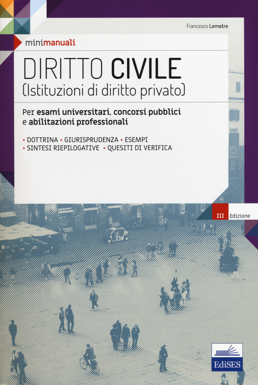 Diritto civile (Istituzioni di diritto privato). Per esami universitari, concorsi pubblici e abilitazioni professionali