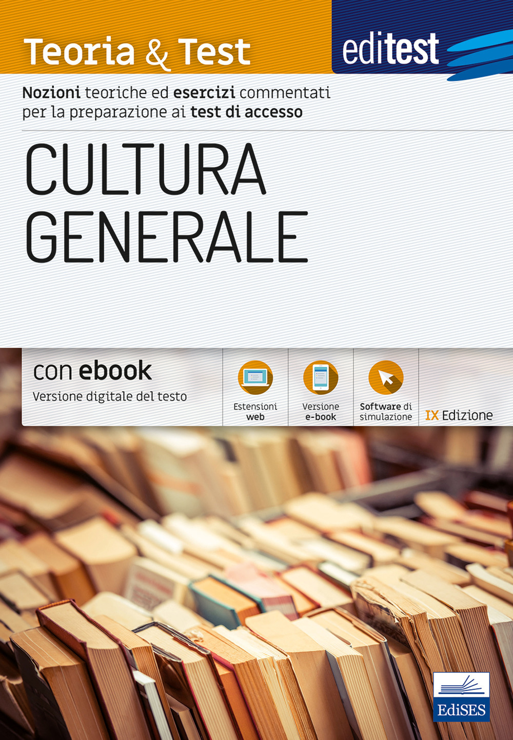 EdiTEST. Cultura generale. Teoria & test. Nozioni teoriche ed esercizi commentati per la preparazione ai test di accesso