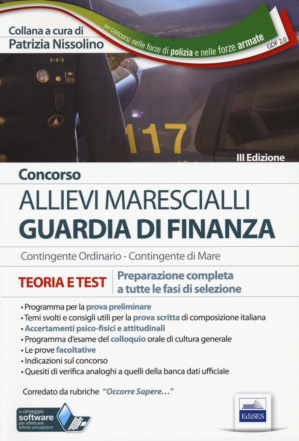 Concorso allievi marescialli Guardia di Finanza. Contingente ordinario-Contingente di mare. Teoria e test. Preparazione completa a tutte le fasi di selezione
