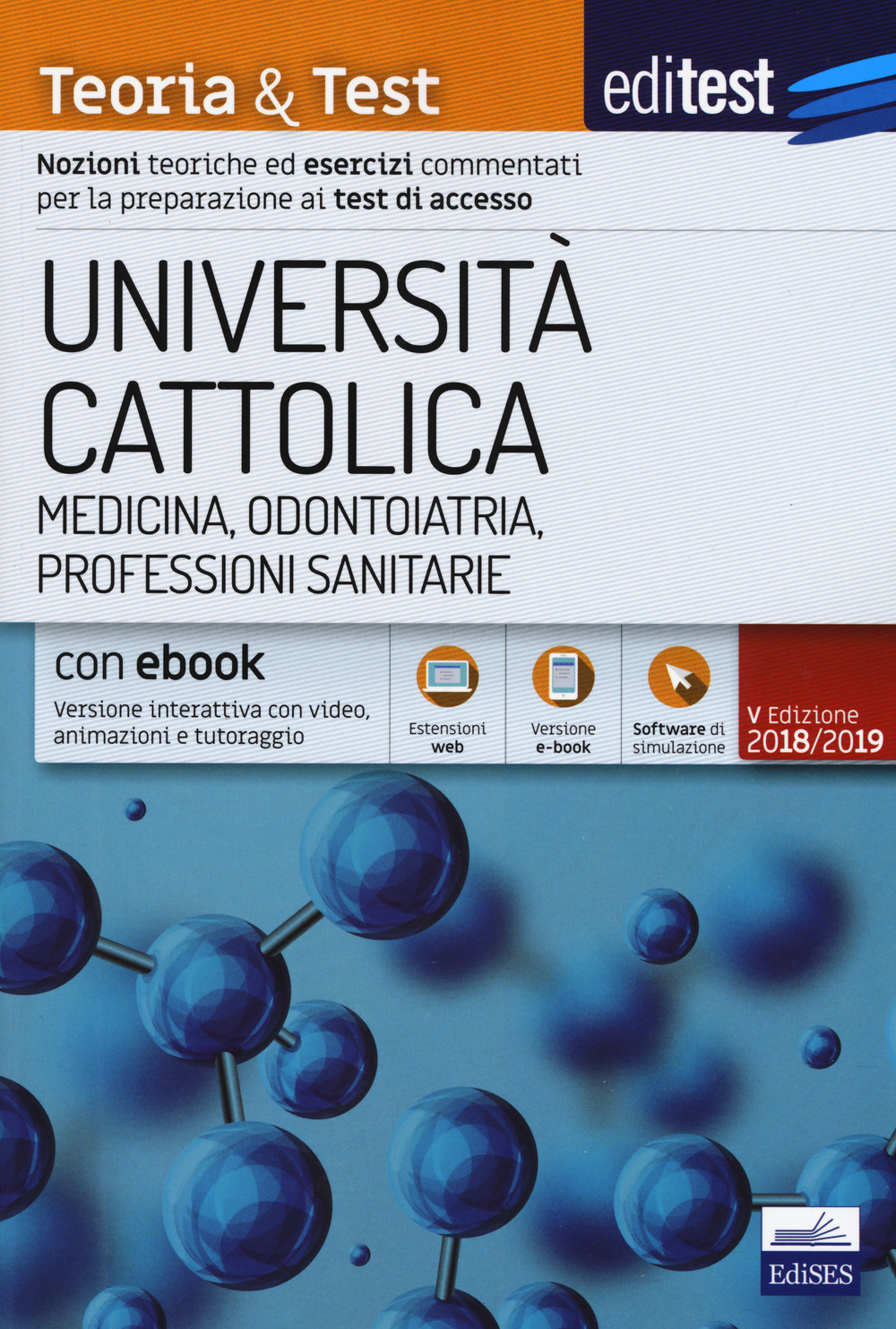 EdiTest Università Cattolica. Medicina, Odontoiatria, Professioni Sanitarie. Teoria & Test