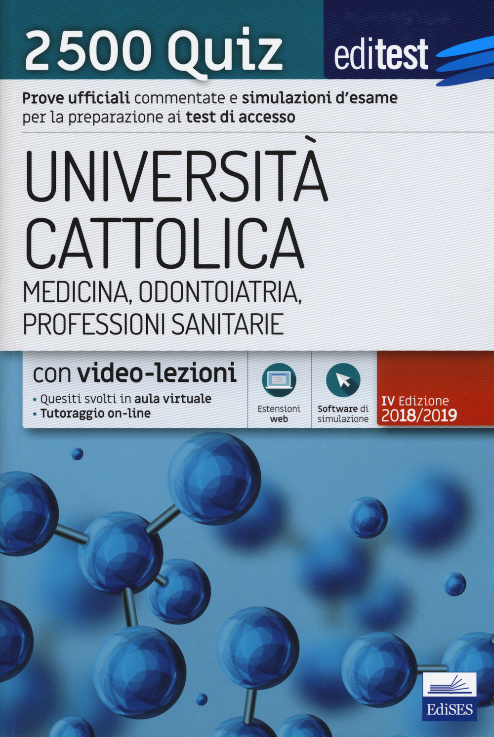 EdiTEST. Università Cattolica. Medicina, odontoiatria, professioni sanitarie, farmacia. 2500 quiz