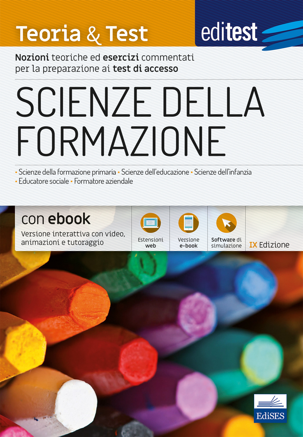 Scienze della formazione. 2024-205. Teoria & test. Nozioni teoriche ed esercizi commentati per la preparazione ai test di accesso