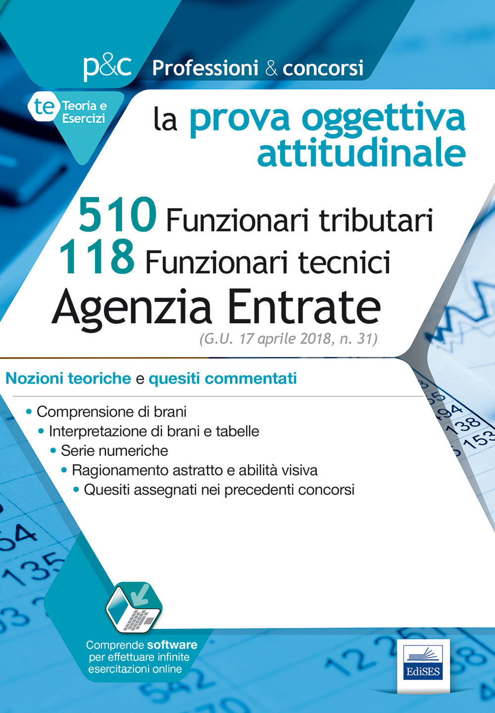 Concorso Agenzia delle Entrate. Prova oggettiva attitudinale. Nozioni teoriche e quesiti commentati per i concorsi a 510 Funzionari tributari e 118 Funzionari tecnici