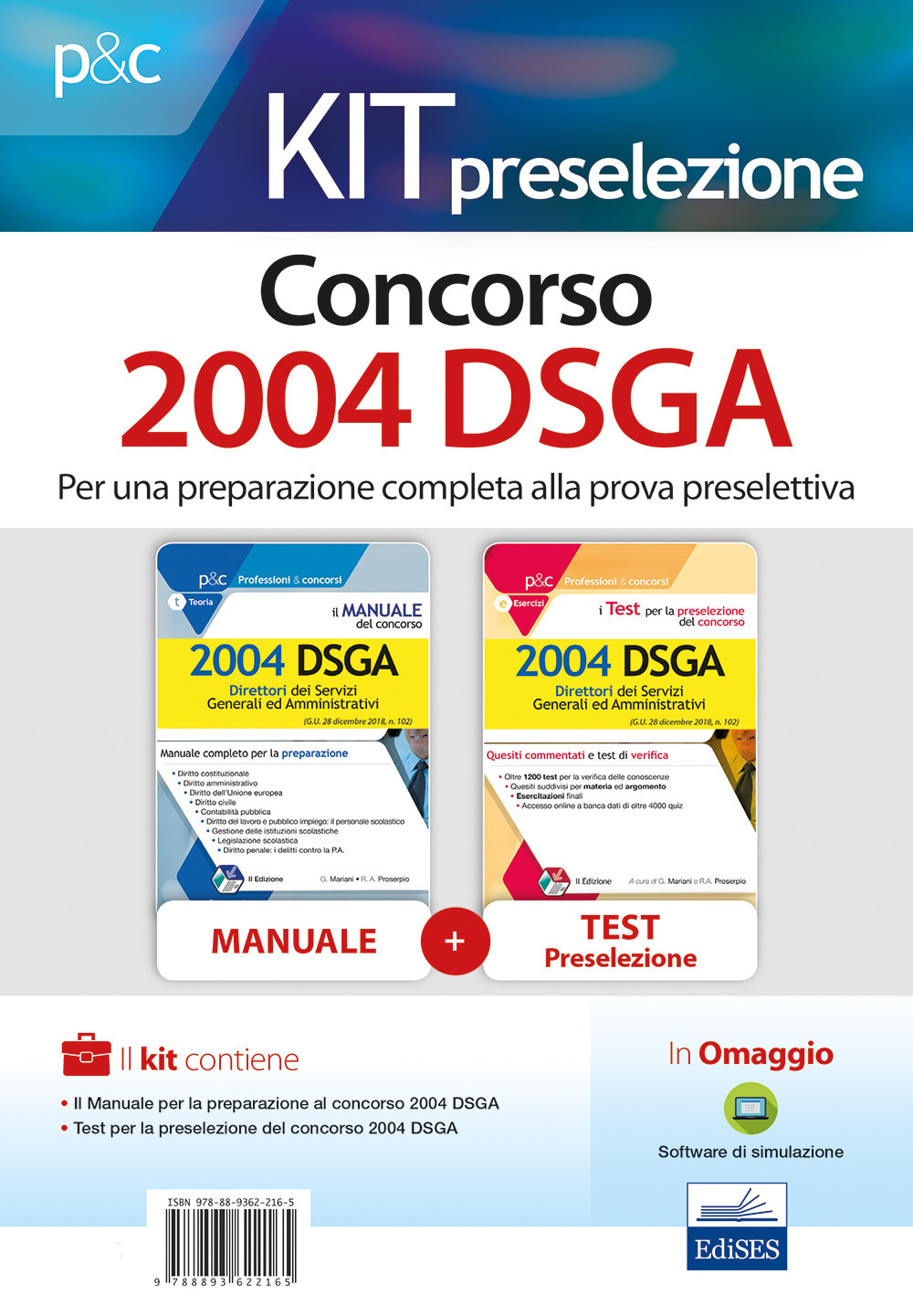 Kit concorso. 2004 DSGA: Il manuale del concorso. 2004 DSGA-I test per la preselezione del concorso per 2004 DSGA. Quesiti commentati e test di verifica