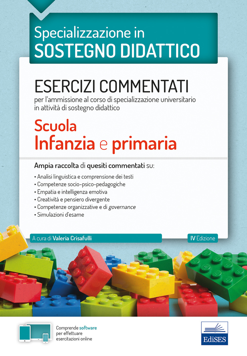 Specializzazione in sostegno didattico. Esercizi commentati per l’ammissione al corso di specializzazione universitario in attività di sostegno didattico. Scuola infanzia e primaria