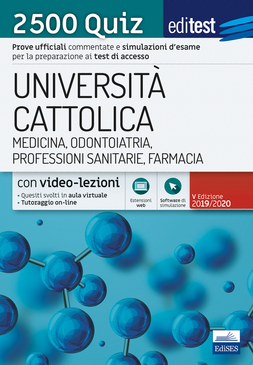 EdiTEST. Università Cattolica. Medicina, odontoiatria, professioni sanitarie, farmacia. 2500 quiz