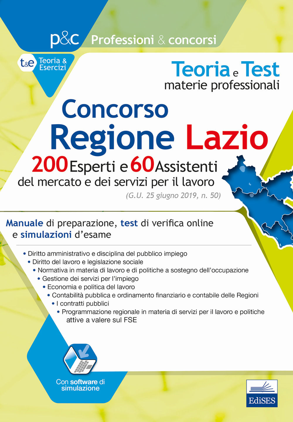 Concorso Regione Lazio. 200 esperti e 60 assistenti del mercato e dei servizi per il lavoro. Manuale di preparazione, test di verifica e simulazioni d'esame