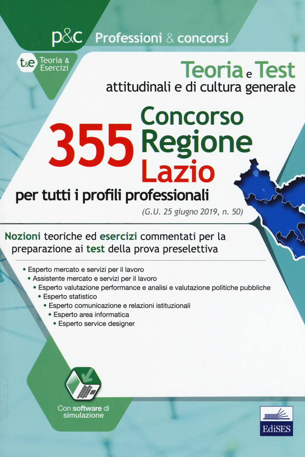 Concorso Regione Lazio. 355. Teoria e test attitudinali e di cultura generale. Per tutti i profili professionali