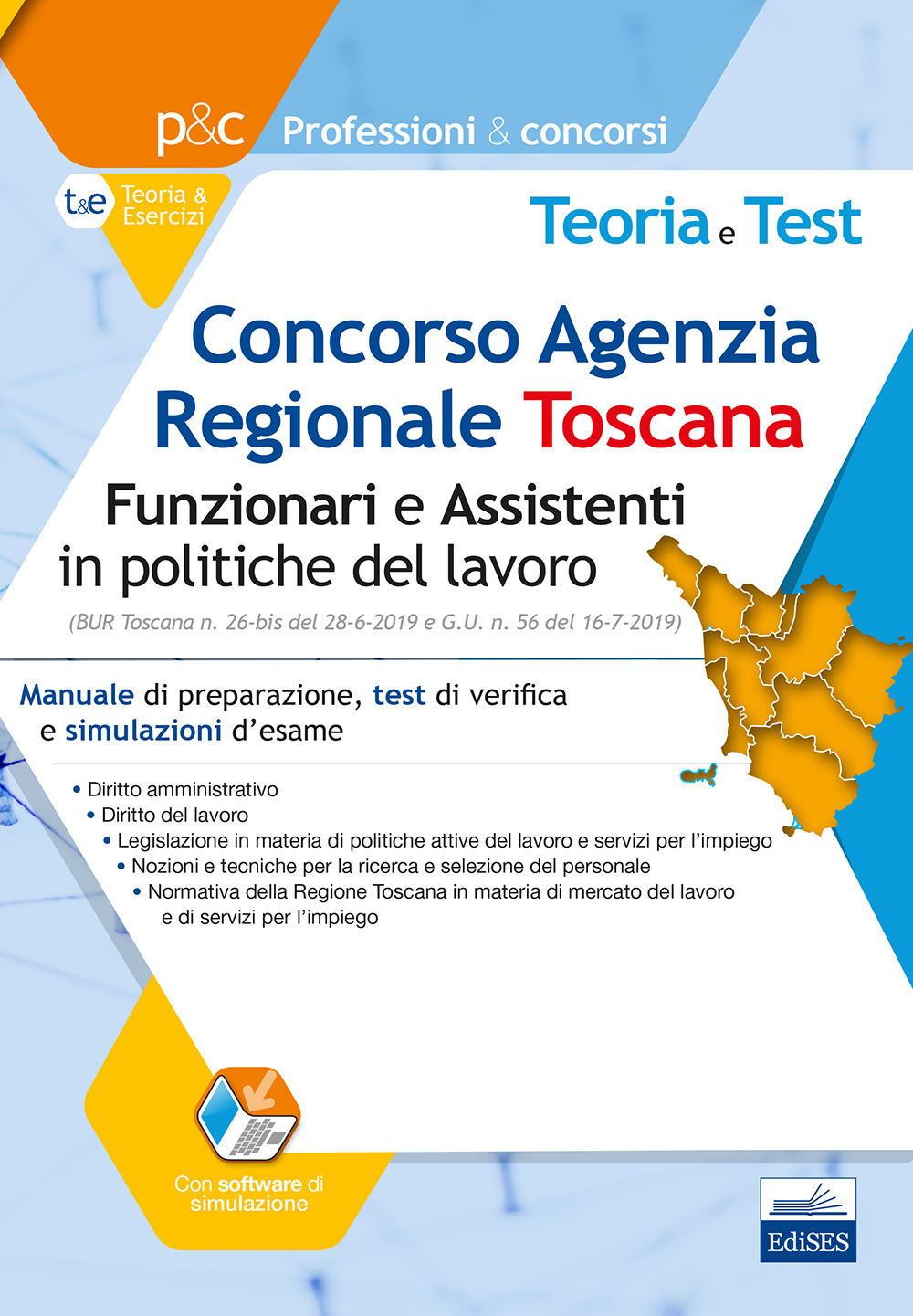 Concorso Agenzia Regionale Toscana (ARTI). Funzionari e assistenti in politiche del lavoro. Manuale di preparazione, test di verifica e simulazioni d'esame