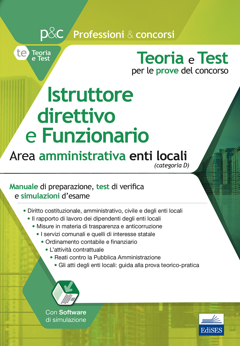 Istruttore direttivo e Funzionario negli enti locali. Area amministrativa. Manuale di preparazione, quesiti di verifica, modulistica ed esercitazioni