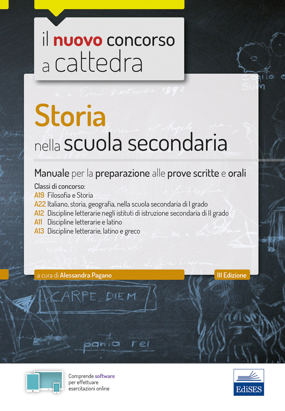 Storia nella scuola secondaria. Manuale per le prove scritte e orali del concorso a cattedra classi A19, A22, A12, A11, A13