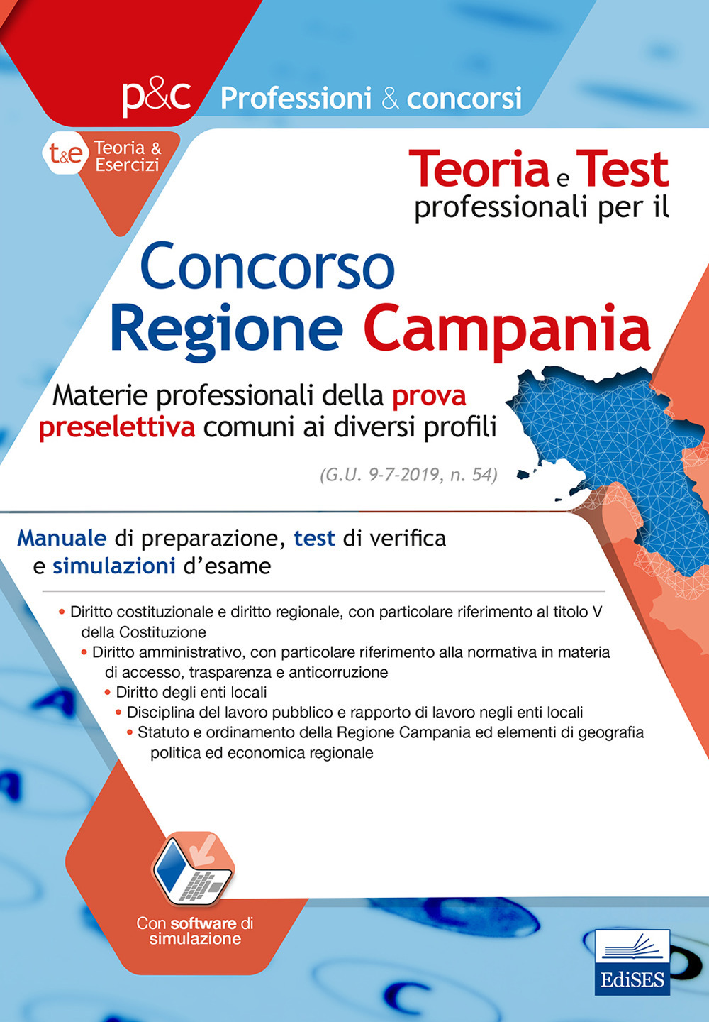 Teoria e test professionali per il concorso Regione Campania. Materie professionali della prova preselettiva comuni ai diversi profili. Manuale di preparazione, test di verifica e simulazioni d'esame