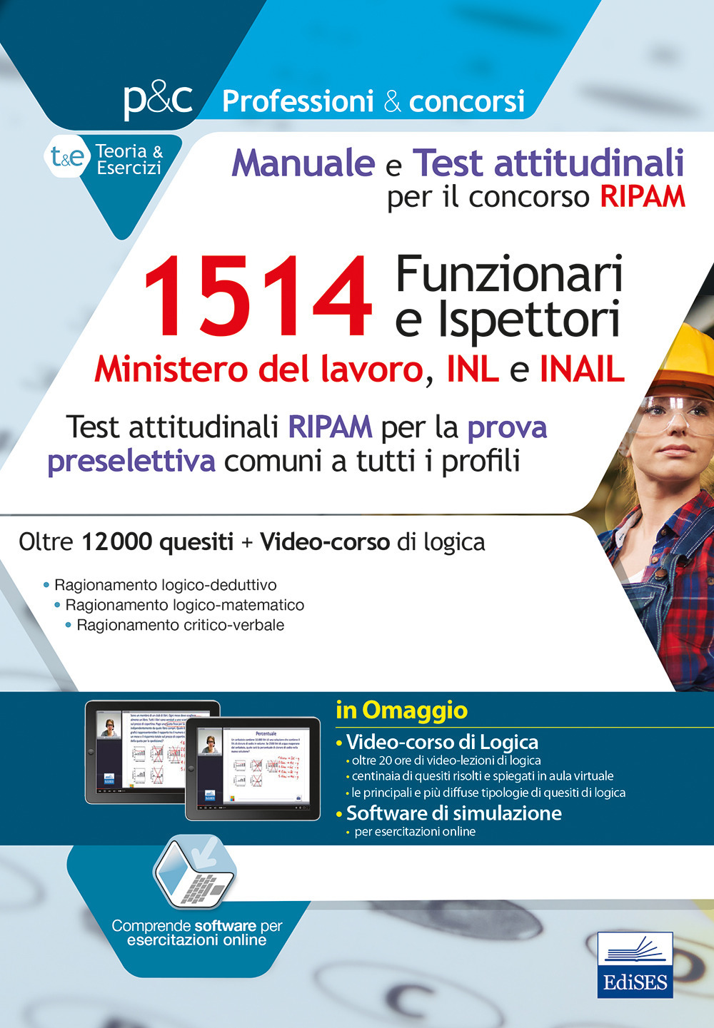 Concorso RIPAM 1514 Funzionari e Ispettori nel Ministero del lavoro, nell'INL e nell'INAIL. Manuale e test attitudinali per la prova preselettiva. Quesiti RIPAM risolti e commentati
