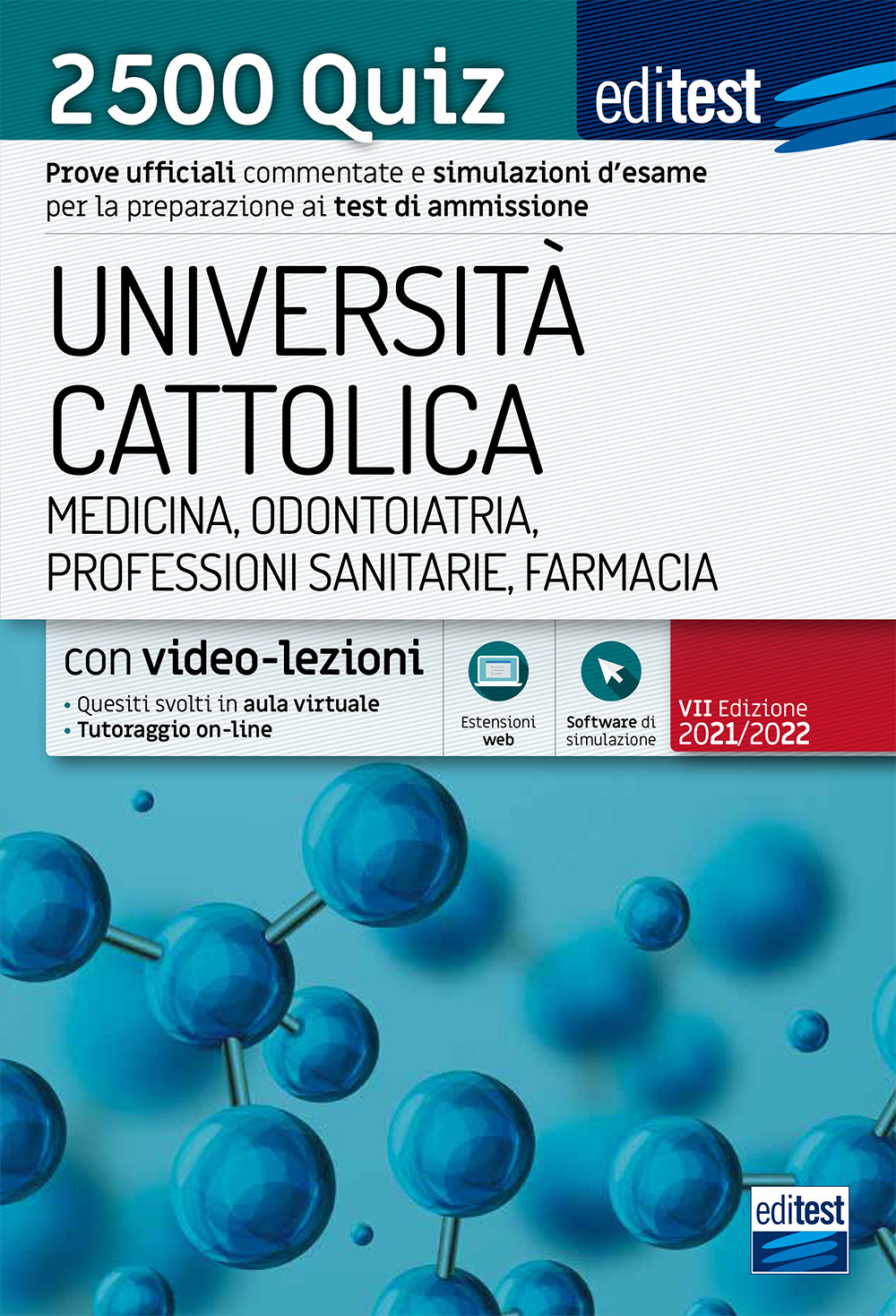 EdiTEST. Università Cattolica. Medicina, odontoiatria, professioni sanitarie, farmacia. 2500 quiz
