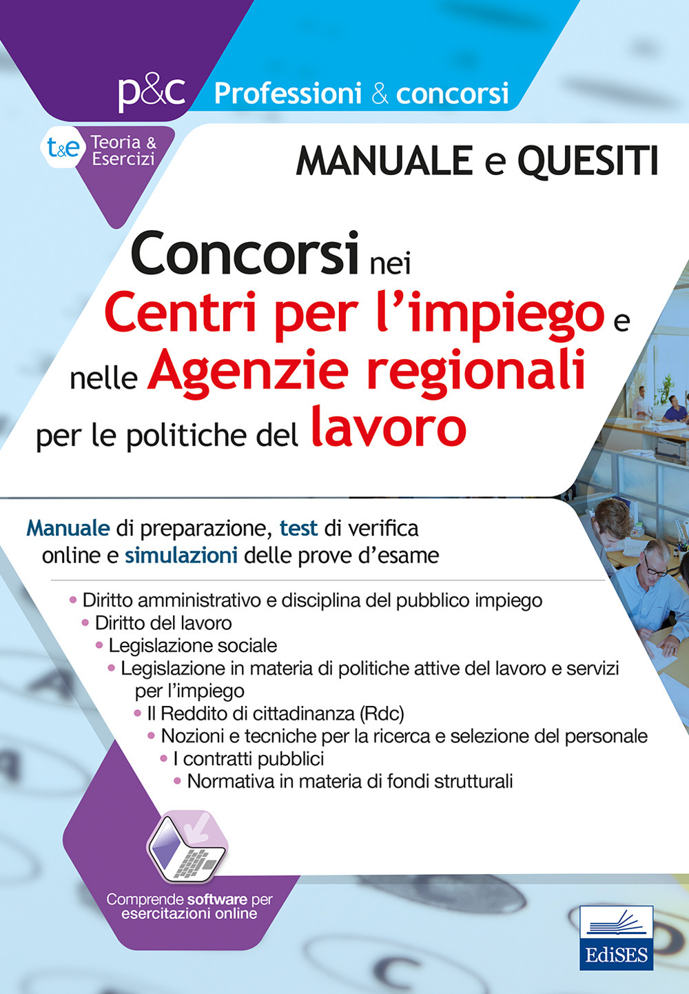 Concorsi nei Centri per l'Impiego (CPI) e nelle Agenzie regionali per il lavoro. Teoria, test e simulazioni per la preparazione alle prove selettive