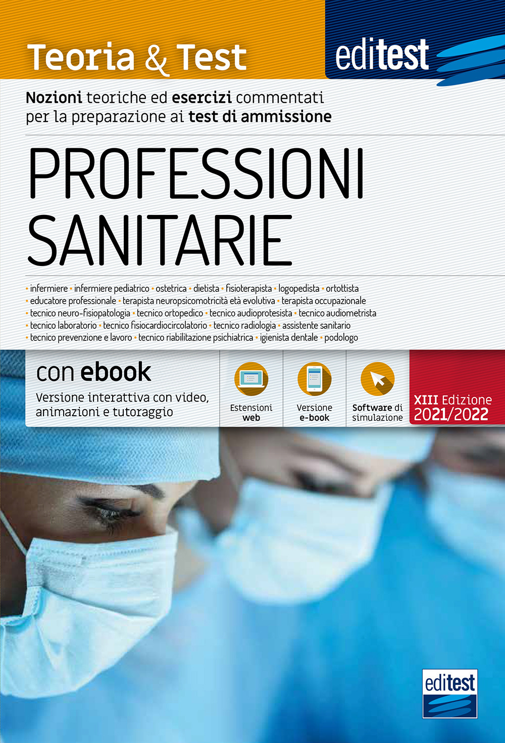 EdiTest Professioni sanitarie. Teoria & test. Nozioni teoriche ed esercizi commentati per la preparazione ai test di accesso