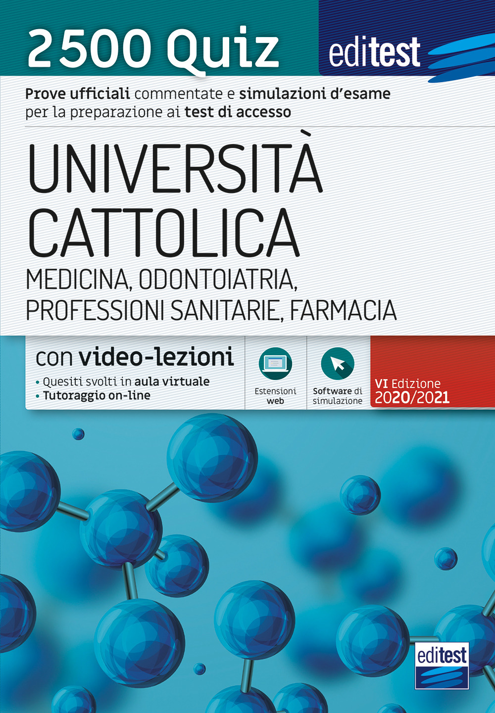 EdiTEST. Università Cattolica. Medicina, odontoiatria, professioni sanitarie, farmacia. 2500 quiz