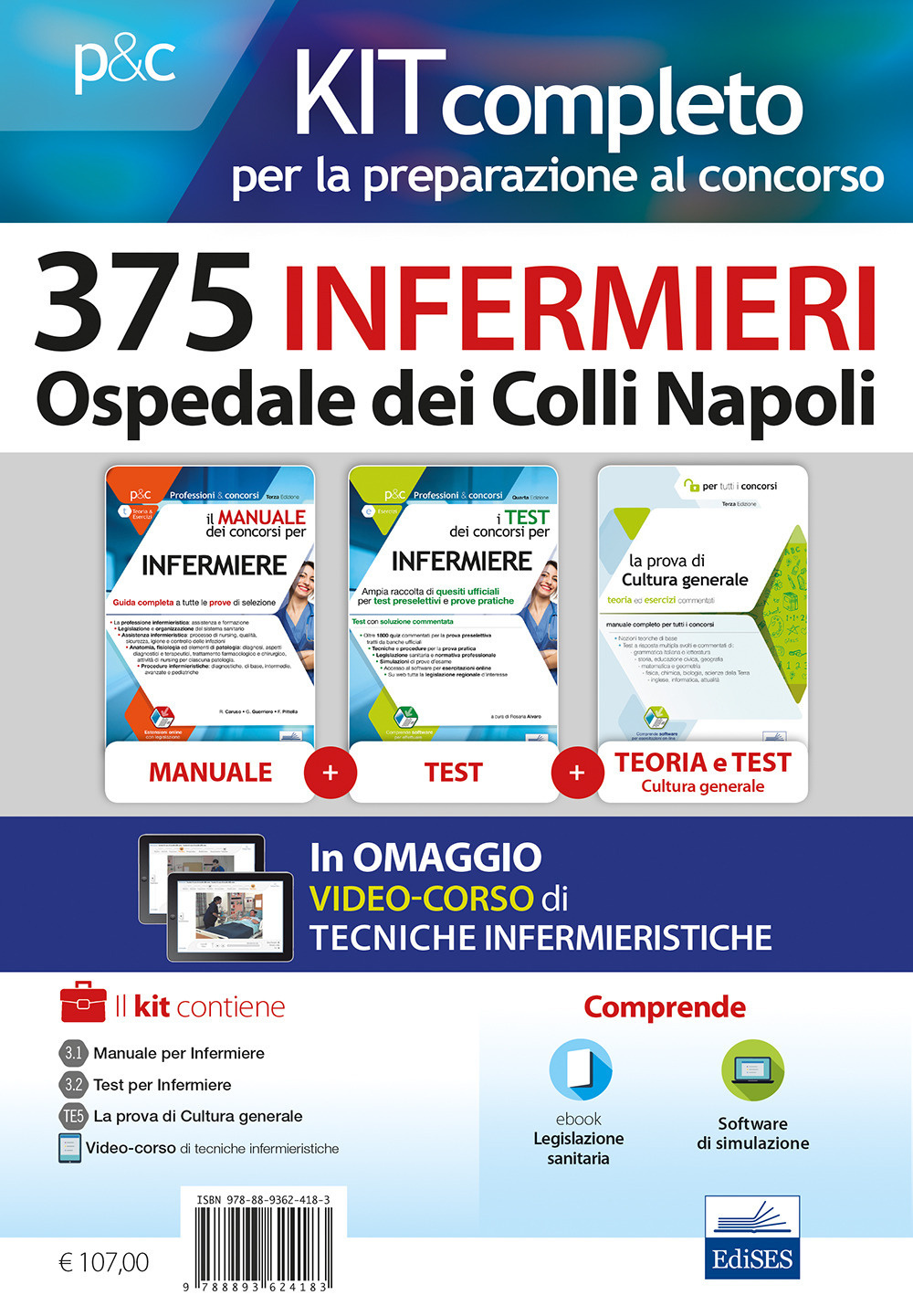 Kit completo per la preparazione al concorso 375 Infermieri Ospedale dei Colli Napoli: Il manuale dei concorsi per infermiere. Guida completa a tutte le prove di selezione-I test dei concorsi per infermiere. Ampia raccolta di quesiti ufficiali per test preselettivi e prove pratiche-La prova a test di cultura generale. Teoria ed esercizi commentati