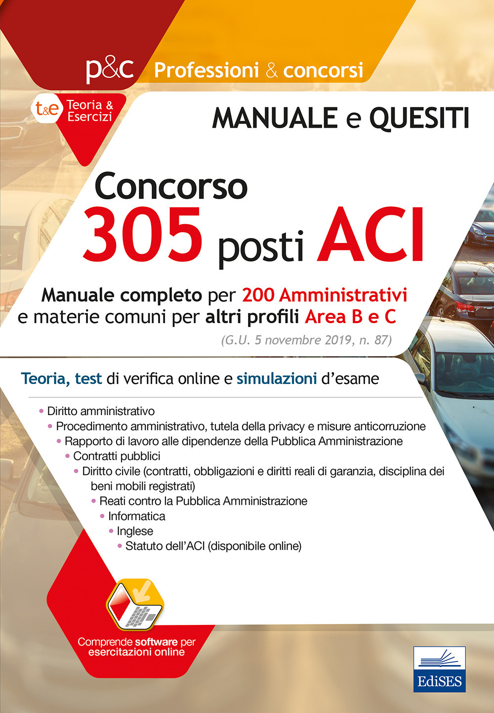 Concorso 305 posti nell'ACI. Manuale completo per 200 amministrativi. Teoria, test di verifica online e simulazioni d'esame