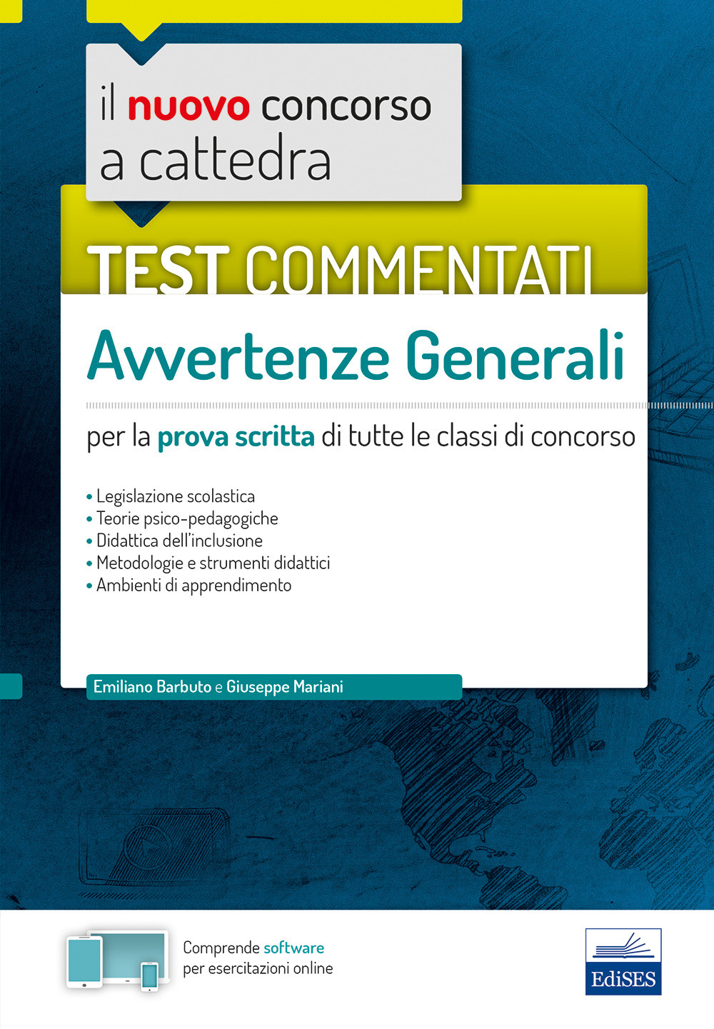 Il nuovo concorso a cattedra. Test commentati avvertenze generali. Per la prova scritta di tutte le classi di concorso