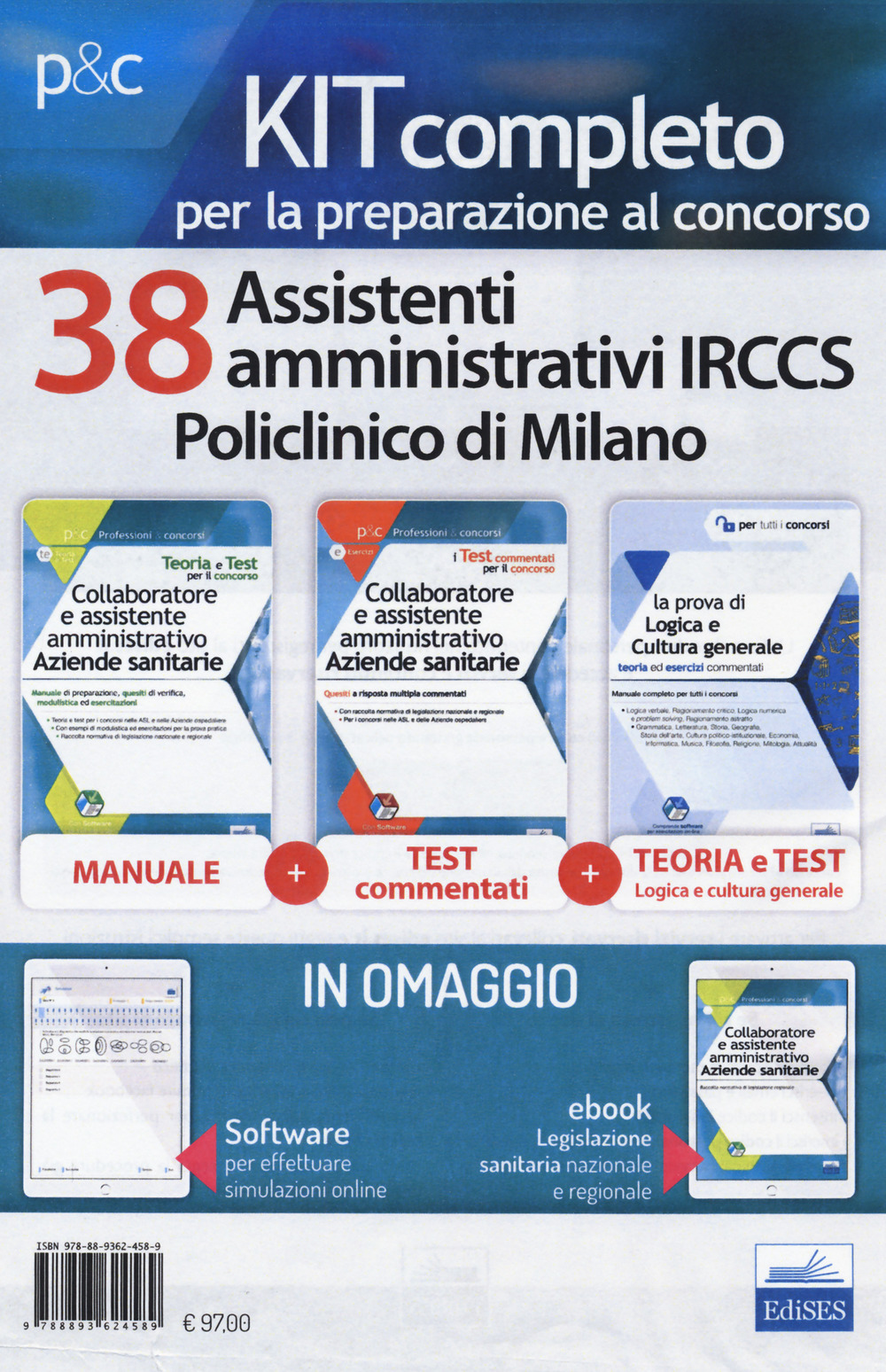 Kit Concorso 38 assistenti amministrativi IRCCS Policlinico di Milano. Manuale, test commentati, modulistica e raccolta normativa per il concorso