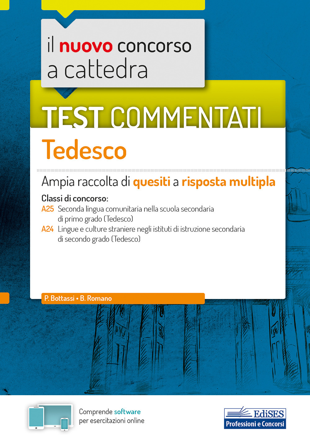 nuovo concorso a cattedra. Test commentati Tedesco. Ampia raccolta di quesiti a risposta multipla. Classi A25, A24