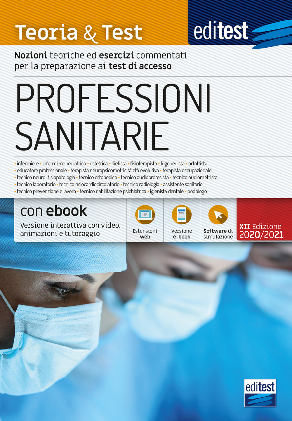 EdiTest Professioni sanitarie. Teoria & test. Nozioni teoriche ed esercizi commentati per la preparazione ai test di accesso