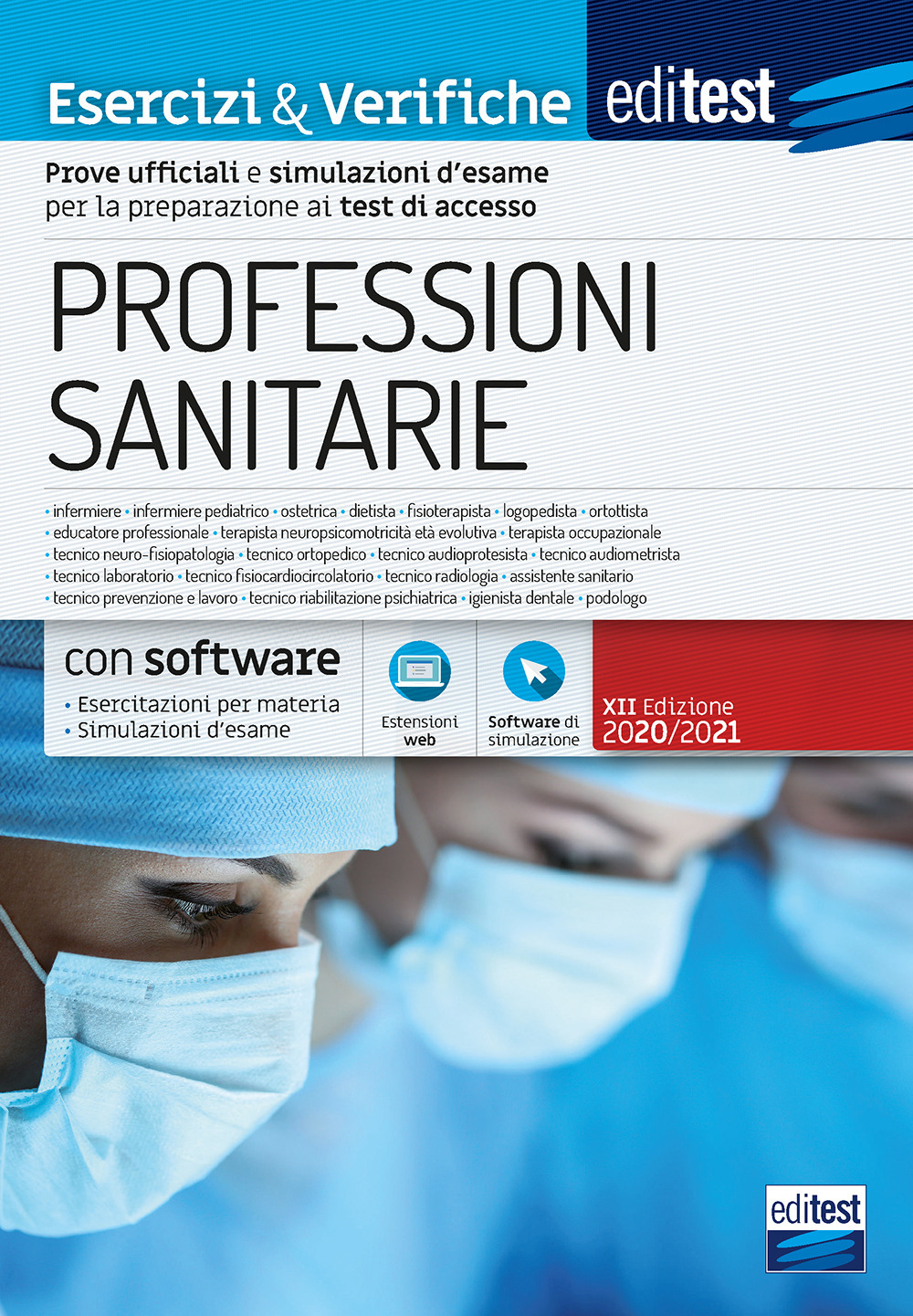 EdiTest Professioni sanitarie. Esercizi & Verifiche. Prove ufficiali e simulazioni d'esame commentate per la preparazione ai test di accesso