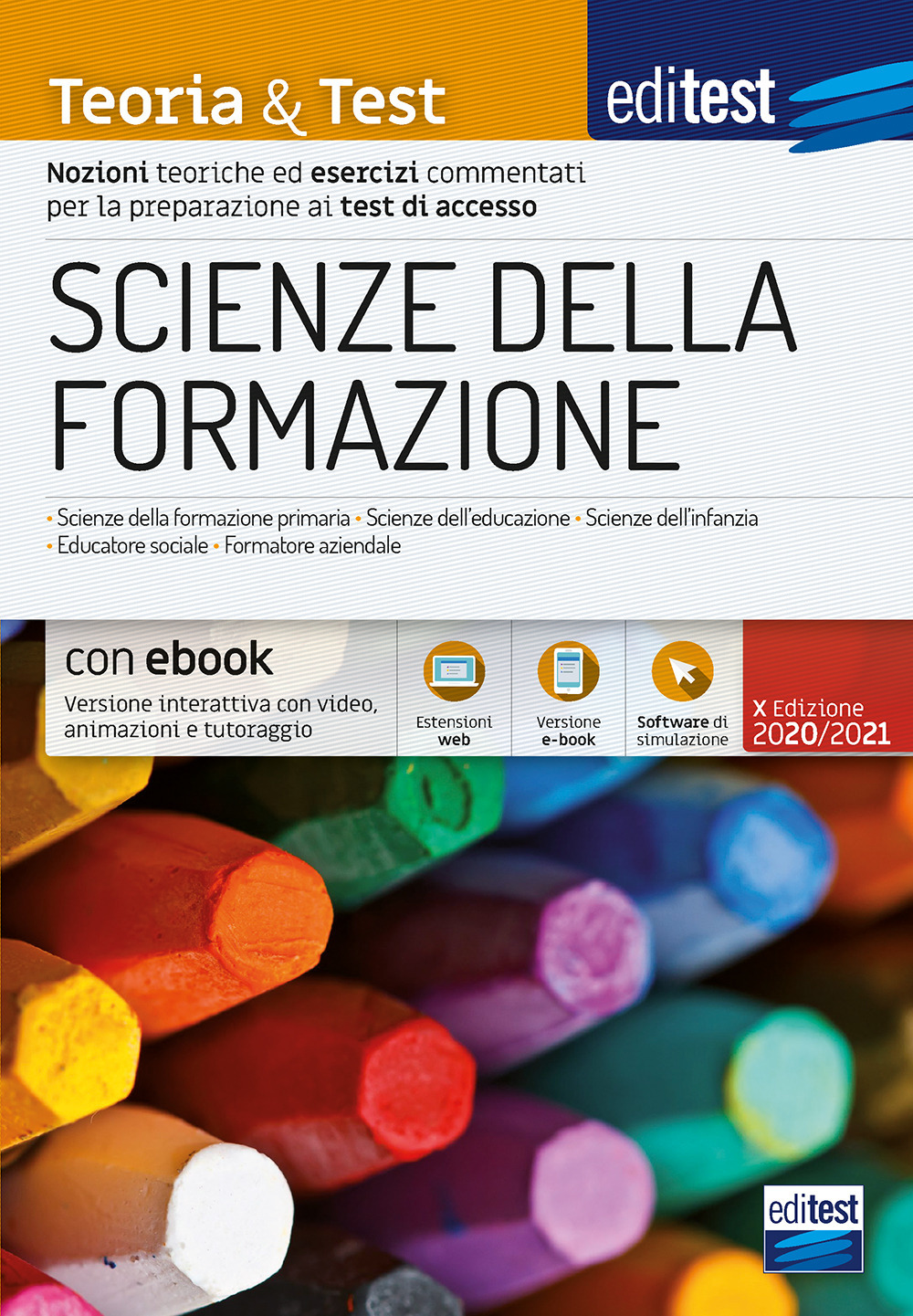 Scienze della formazione. 2024-205. Teoria & test. Nozioni teoriche ed esercizi commentati per la preparazione ai test di accesso