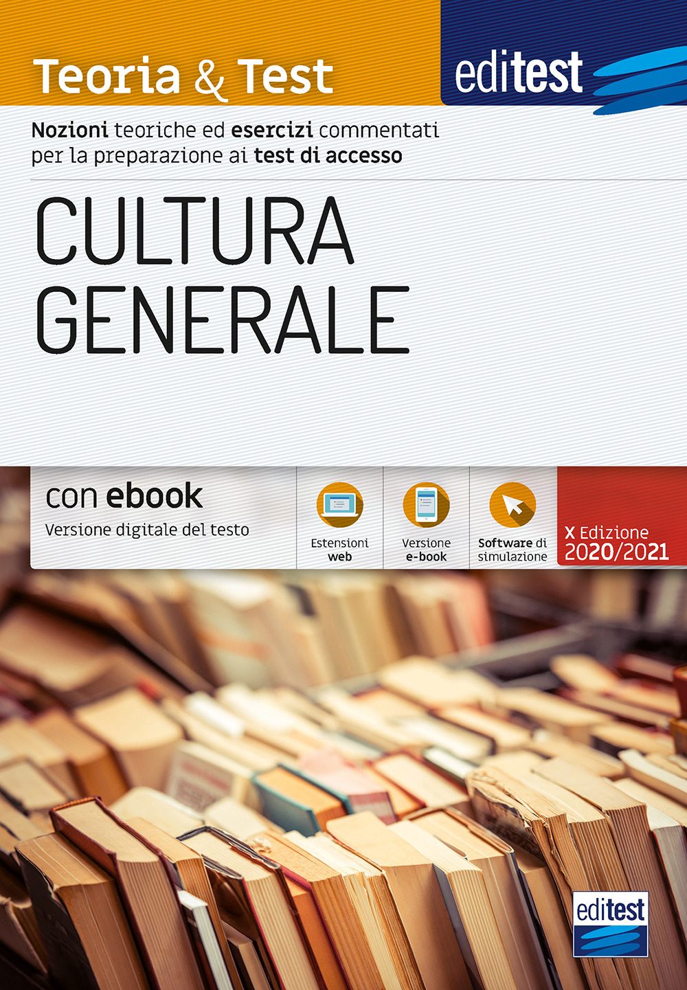 EdiTEST. Cultura generale. Teoria & test. Nozioni teoriche ed esercizi commentati per la preparazione ai test di accesso