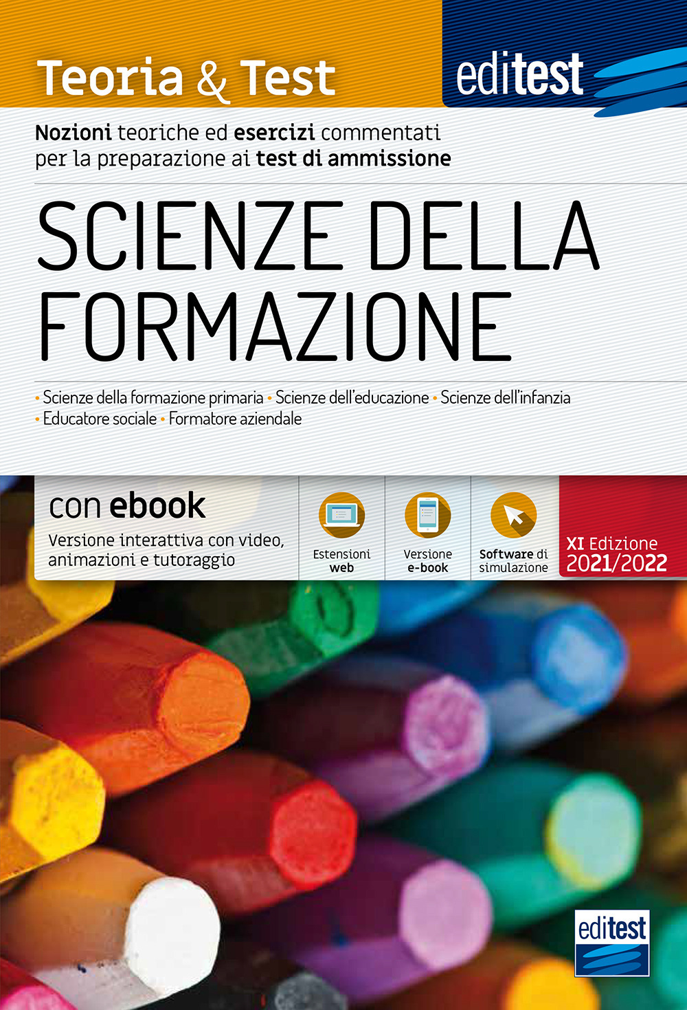 Scienze della formazione. Teoria & test. Nozioni teoriche ed esercizi commentati per la preparazione ai test di ammissione. Raccolta di 3.000 quiz. Valido anche per Scienze dell’Educazione