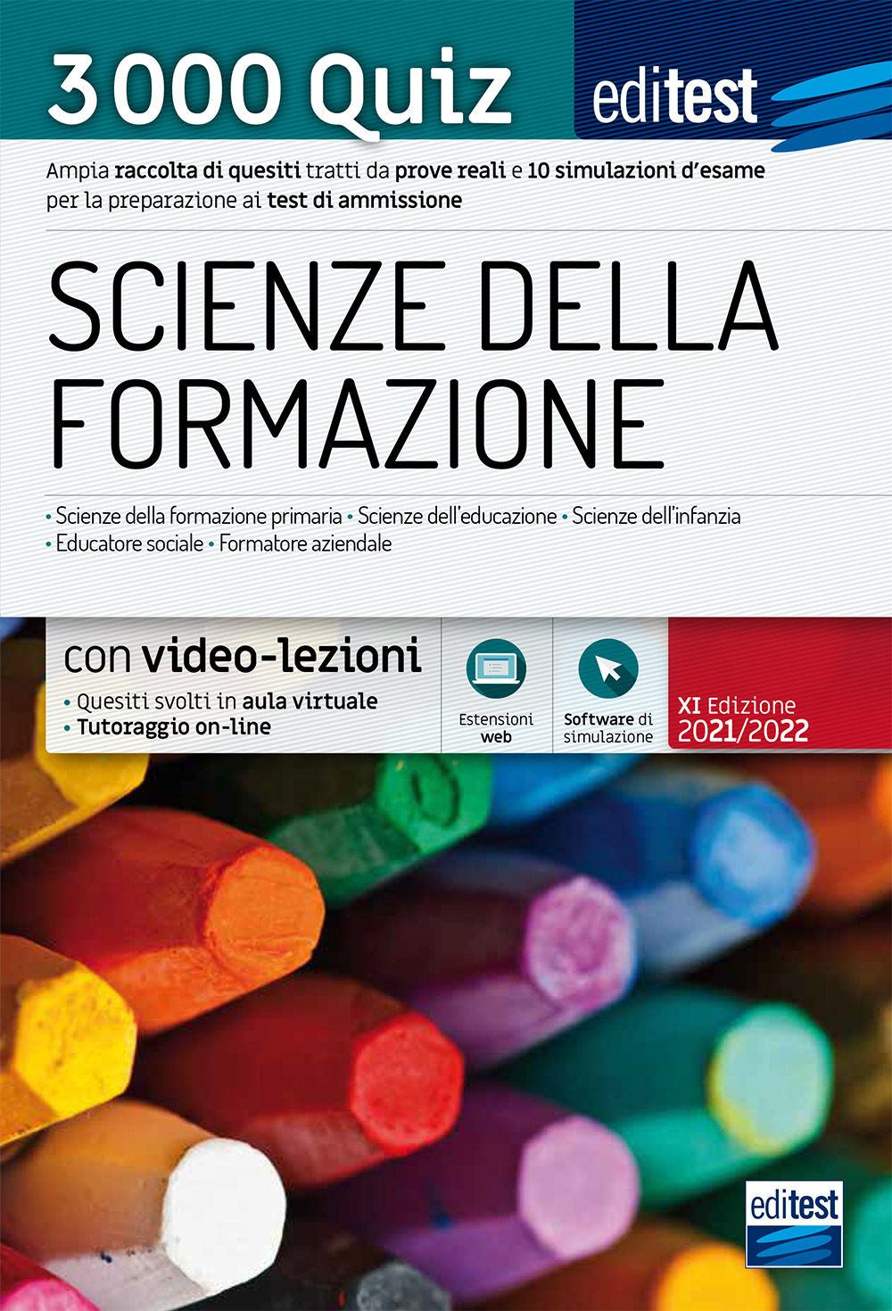 Scienze della formazione. 3000 quiz. Ampia raccolta di quesiti tratti da prove reali e 10 simulazioni d'esame per la preparazione ai test di accesso. Valido anche per Scienze dell’Educazione